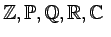 $ \mathbb{Z, P, Q, R, C}$