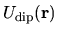 $\displaystyle U_{\rm dip}{({\mathbf r})}$