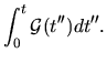 $\displaystyle \int_0^t {\mathcal{G}}(t'') dt'' .$