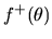 $f^+(\theta)$