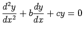 $\displaystyle \frac{d^2y}{dx^2} + b\frac{dy}{dx} + cy = 0$