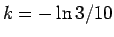 $k = -\ln3 / 10$