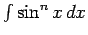 $\int\sin^n x\,dx$