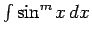 $\int\sin^m
x\,dx$