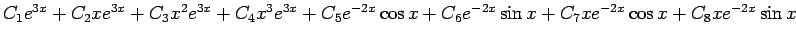 $C_1e^{3x} + C_2xe^{3x} + C_3x^2e^{3x} + C_4x^3e^{3x} +
C_5e^{-2x}\cos x + C_6e^{-2x}\sin x + C_7xe^{-2x}\cos x +
C_8xe^{-2x}\sin x$