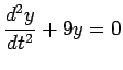 $\displaystyle \frac{d^2y}{dt^2} + 9 y = 0$