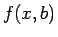 $ f(x,b)$
