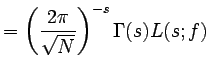 $\displaystyle = \left(\frac{2\pi}{\sqrt N}\right)^{-s} \Gamma(s) L(s;f)$