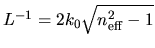 $L^{-1} = 2 k_0 \sqrt{n_{\rm eff}^2 - 1}$