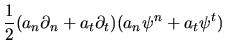 $\displaystyle \frac{1}{2} (a_n\partial_n + a_t\partial_t)(a_n\psi^n + a_t\psi^t)$