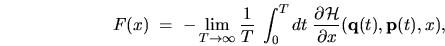 \begin{displaymath}
F(x) \; = \;
- \lim_{T\rightarrow\infty}
\frac{1}{T} \; \...
...al \mathcal{H}}{\partial x}({\mathbf q}(t),{\mathbf p}(t),x) ,
\end{displaymath}