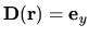 ${\mathbf D}({\mathbf r}) = {\mathbf e}_y$