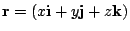 $ \mathbf{r}= (x\mathbf{i}+ y \mathbf{j}+
z\mathbf{k})$