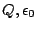 $ Q, \epsilon_0$