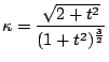 $\displaystyle \kappa = \frac{\sqrt{2+t^2}}{(1+t^2)^{\frac{3}{2}}}
$