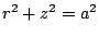 $ r^2 + z^2 = a^2$