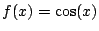 $f(x)=\cos(x)$