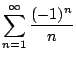 $\displaystyle{\sum_{n=1}^{\infty} \frac{(-1)^n}{n}}$