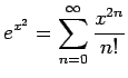 $\displaystyle{e^{x^2} = \sum_{n=0}^{\infty} \frac{x^{2n}}{n!}}$