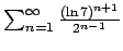 $\sum_{n=1}^{\infty}
\frac{(\ln{7})^{n+1}}{2^{n-1}}$
