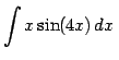 $\displaystyle{\int x \sin(4x) dx}$